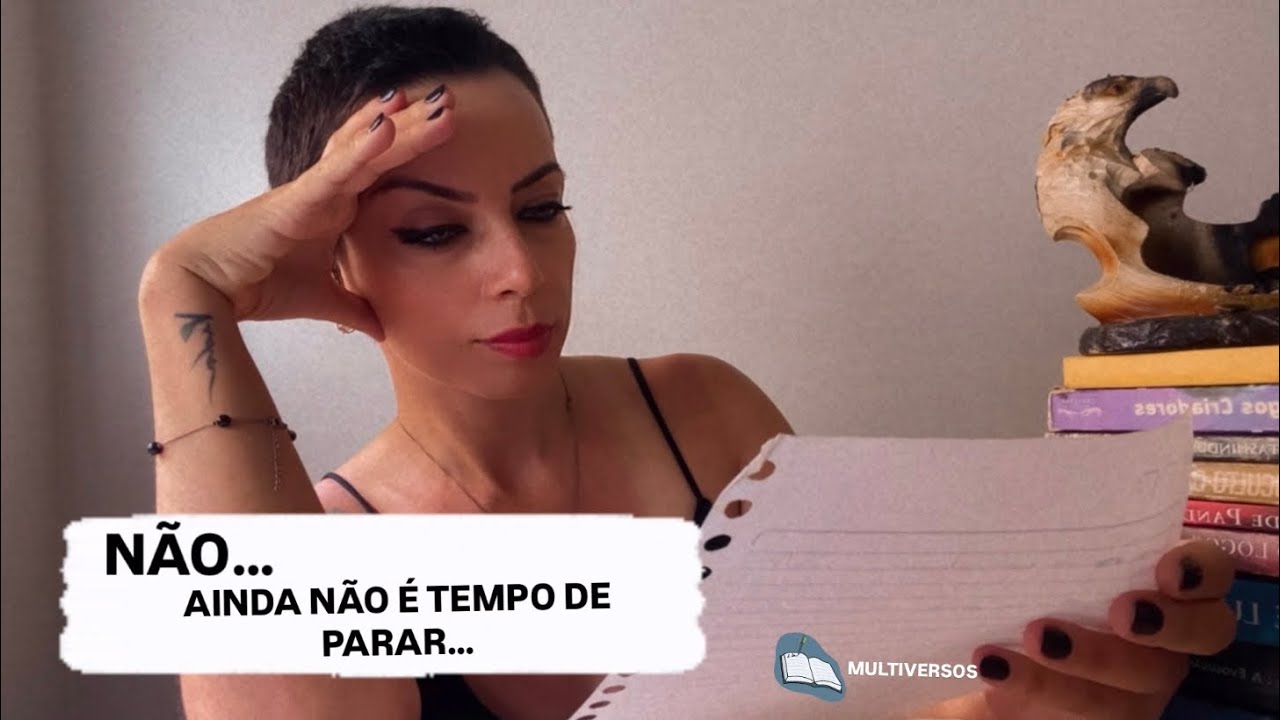 NÃO… AINDA NÃO É TEMPO DE PARAR ✍️(Multiversos)