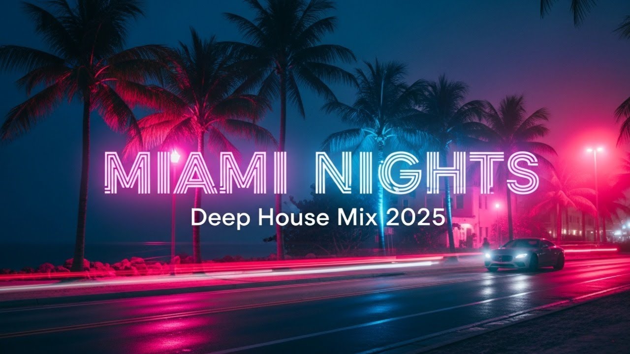 Feeling Good &ndash; Miami Nights Deep House & Chill House Mix 2025