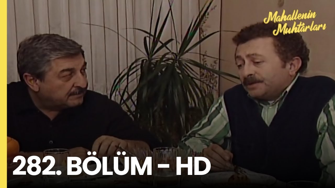 Mahallenin Muhtarları 282. Bölüm - HD