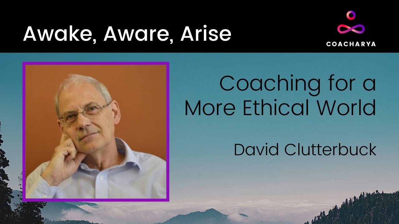 Coaching for a more ethical world - David Clutterbuck