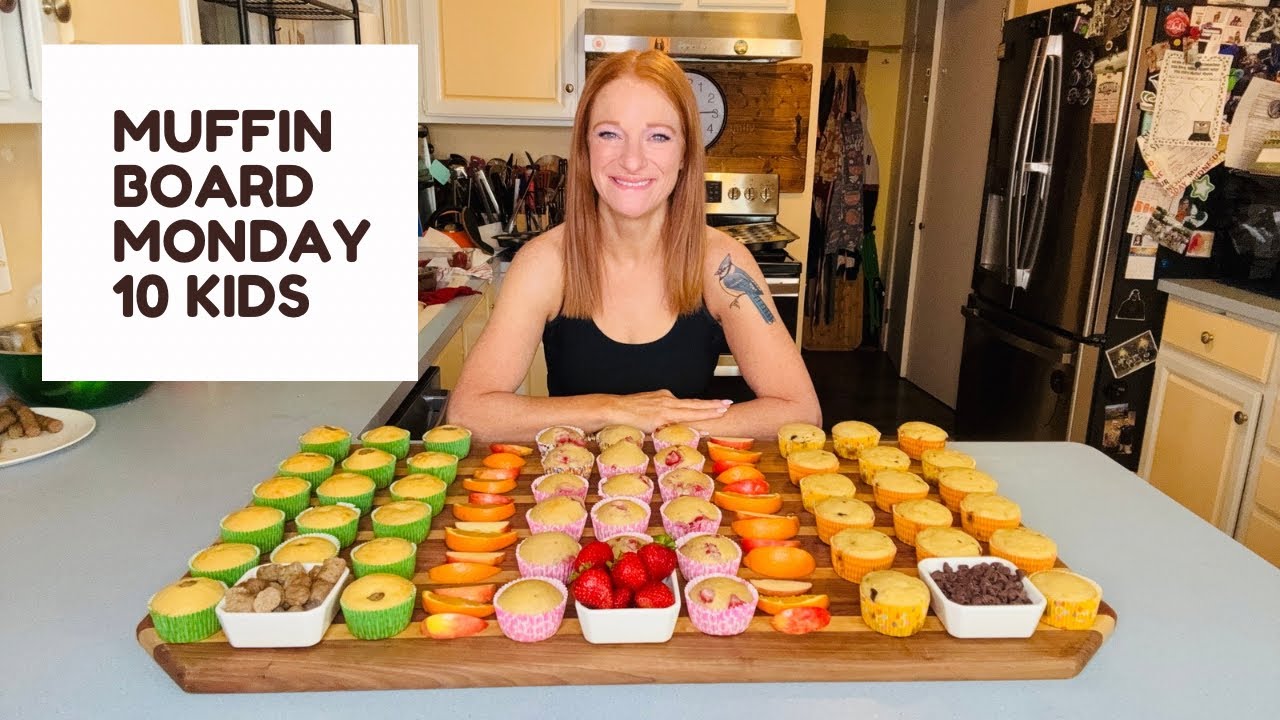 MUFFIN BOARD MONDAY FOR MY 10 KIDS