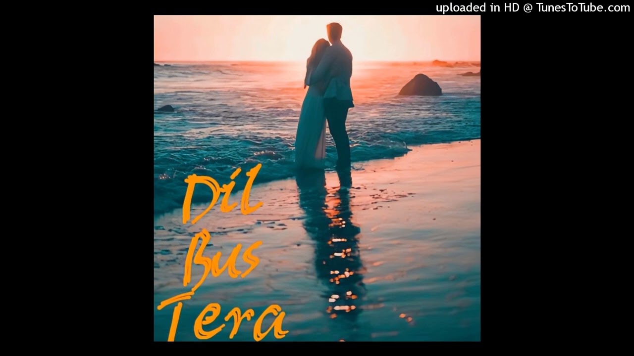 💕Dil Bus Tera 💕💕new romantic hits 2026 new Bollywood hindi song❤️❤️
