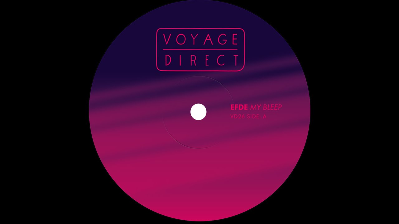 PREMIERE: Efde - My Bleep [Voyage Direct]