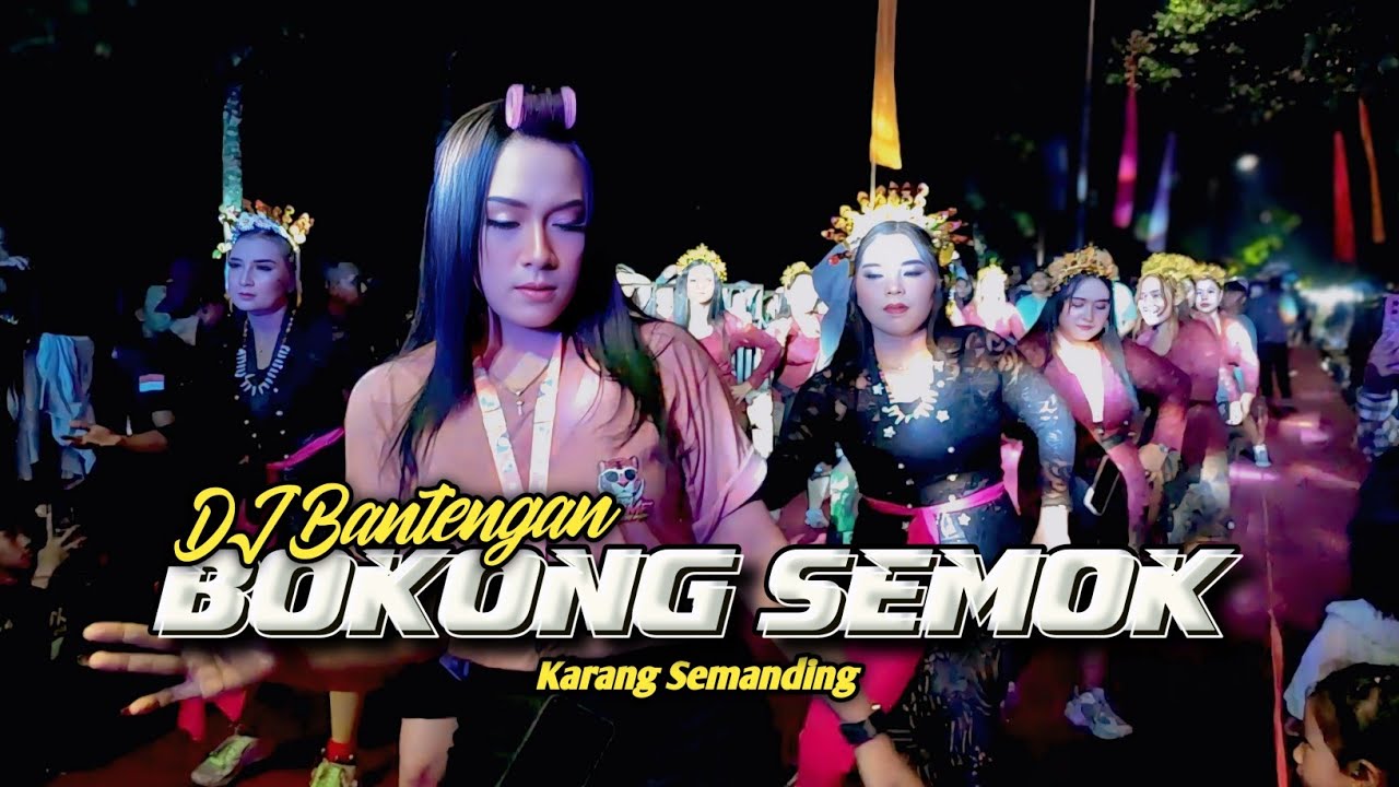 DJ BANTENGAN BOKONG SEMOK GEDRUK VELOCITY VIRAL TIK TOK KARNAVAL KARANG SEMANDING BALUNG