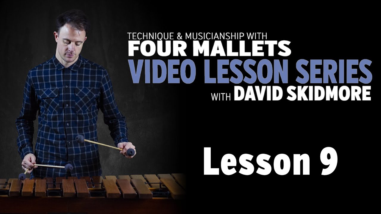 Technique & Musicianship with Four Mallets: LESSON NINE