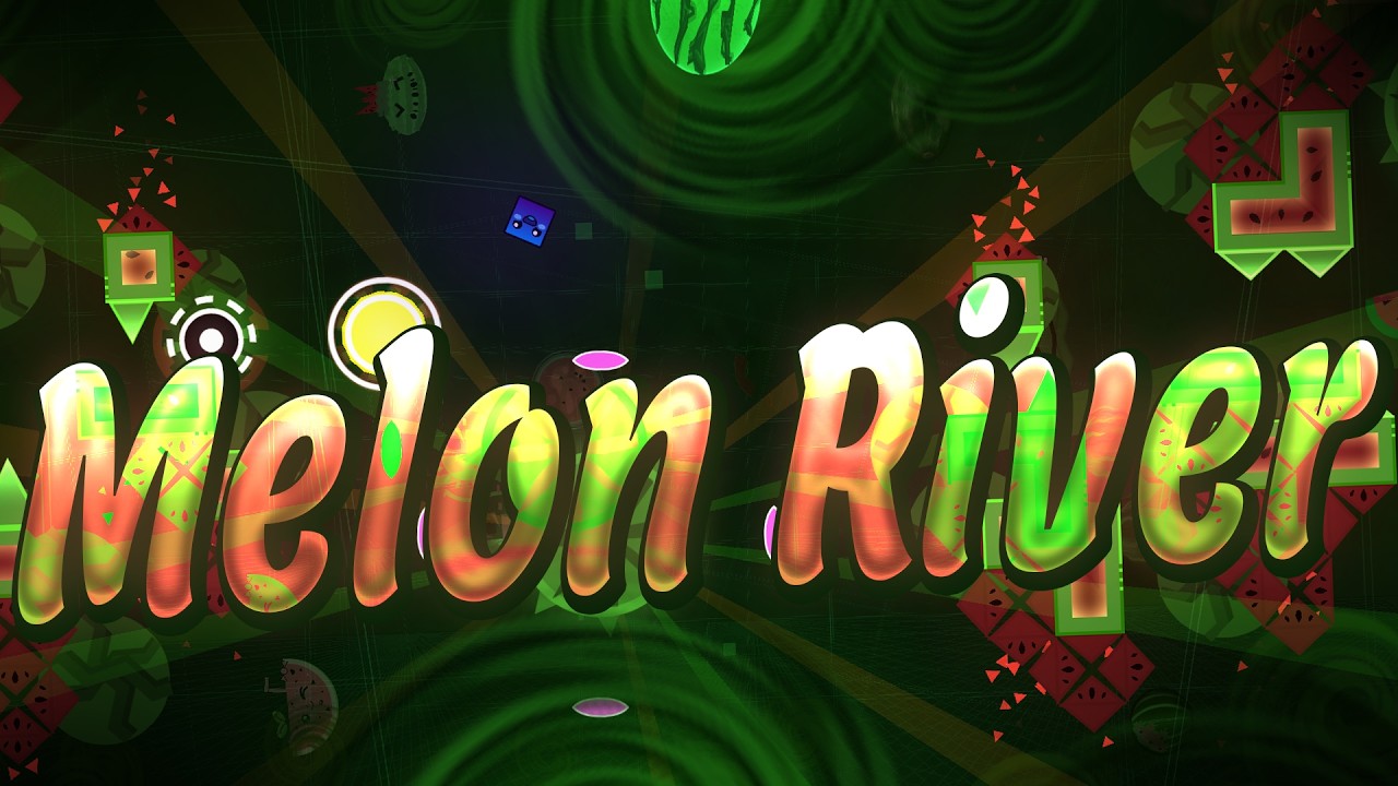 Melon River 100% (NEW HARDEST)