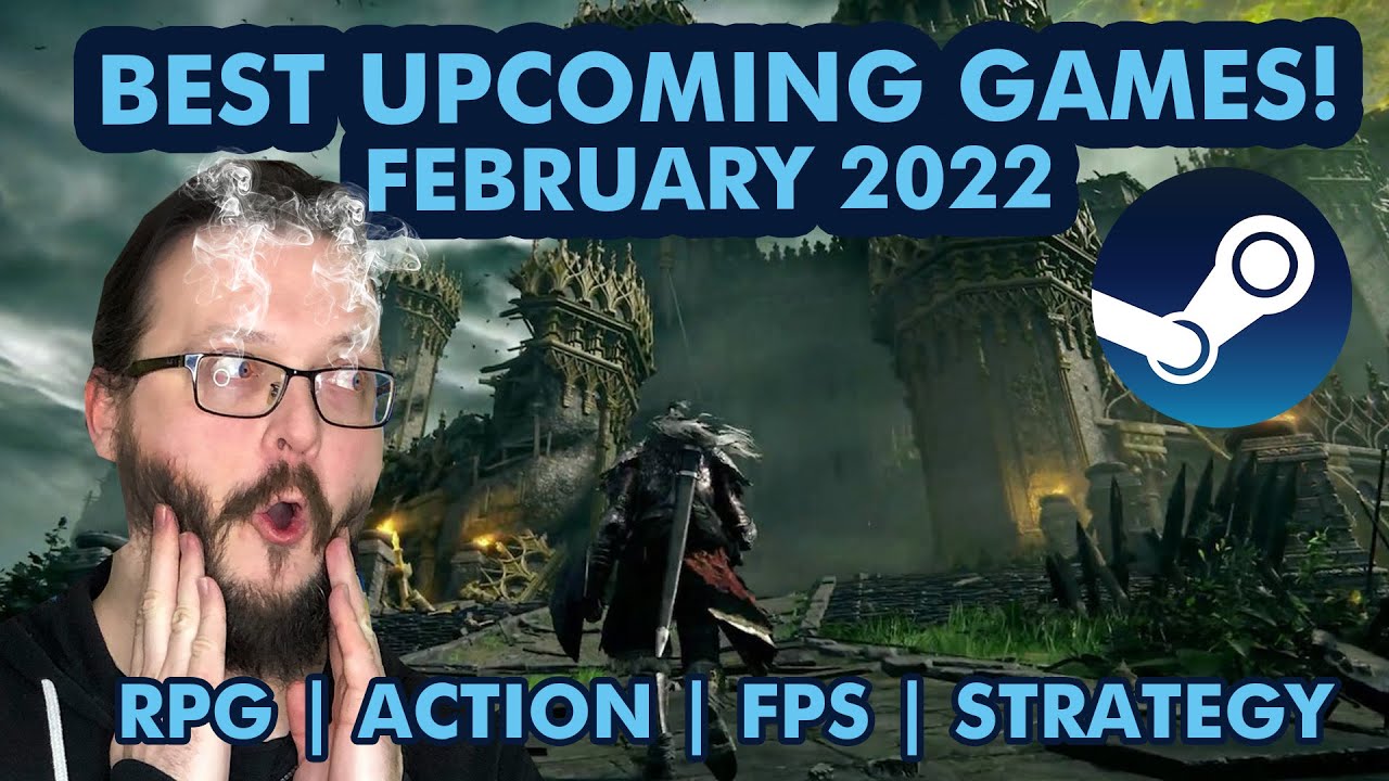 Top 7 Best Steam Games Upcoming 2022 February! RPG, ACTION, STRATEGY, FPS!