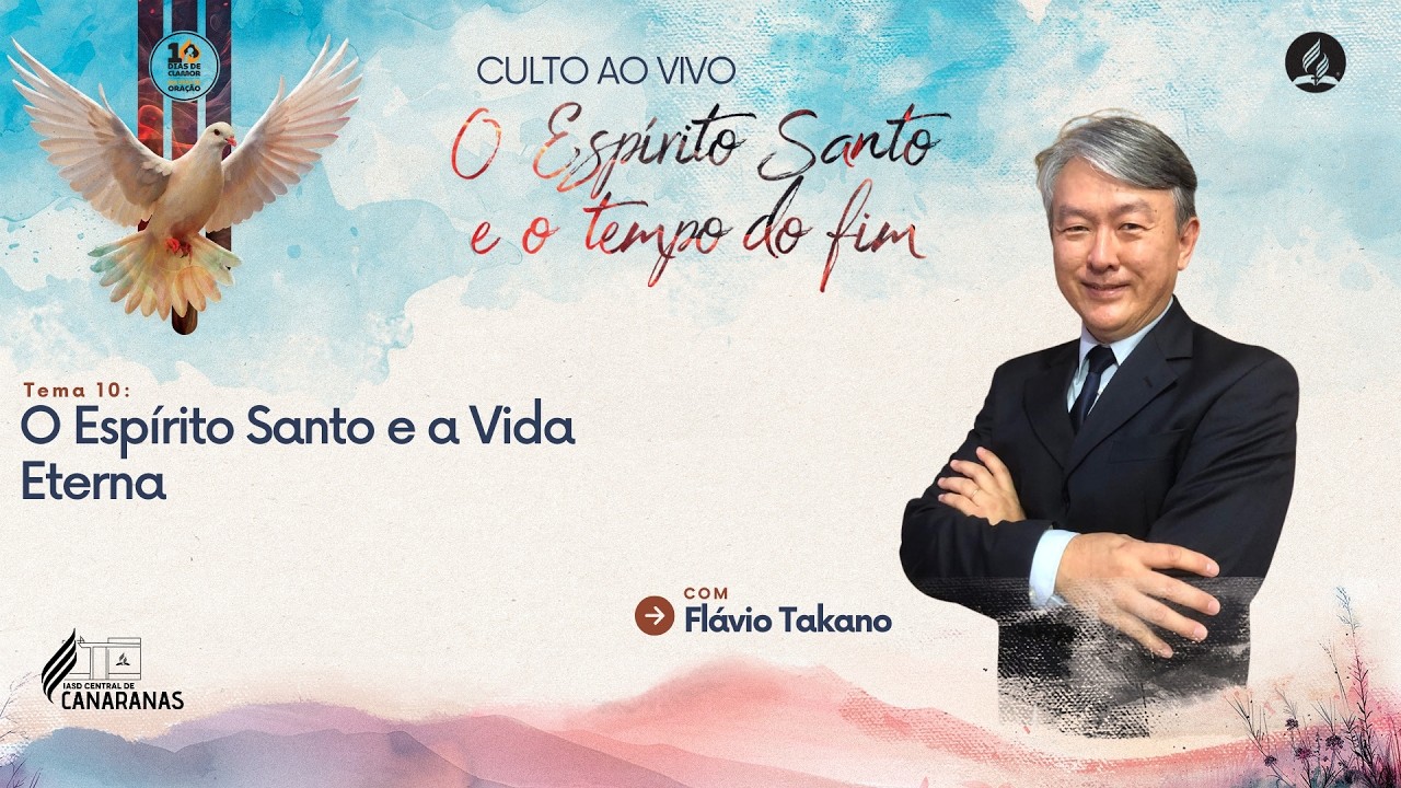 CULTO AO VIVO - 10 DIAS DE CLAMOR E 365 DIAS DE ORAÇÃO - TEMA 10: O ESPÍRITO SANTO E A VIDA ETERNA