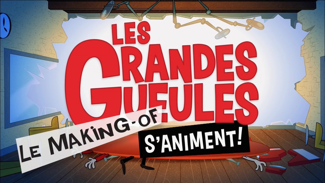 Les Grandes Gueules s’animent! - Le Making-of
