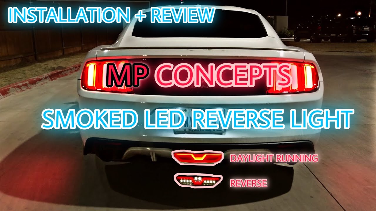 HOW TO INSTALL MP CONCEPTS LED REVERSE LIGHT | MUSTANG | 2015-2017 | MP CONCEPTS | REVIEW + INSTALL