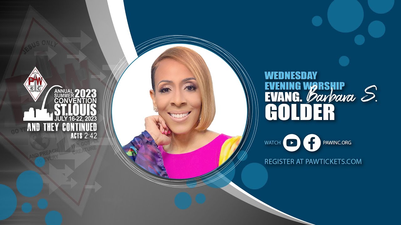 7.19.23 Evening Worship || Evang. Barbara Golder ~ 2023 PAW Convention