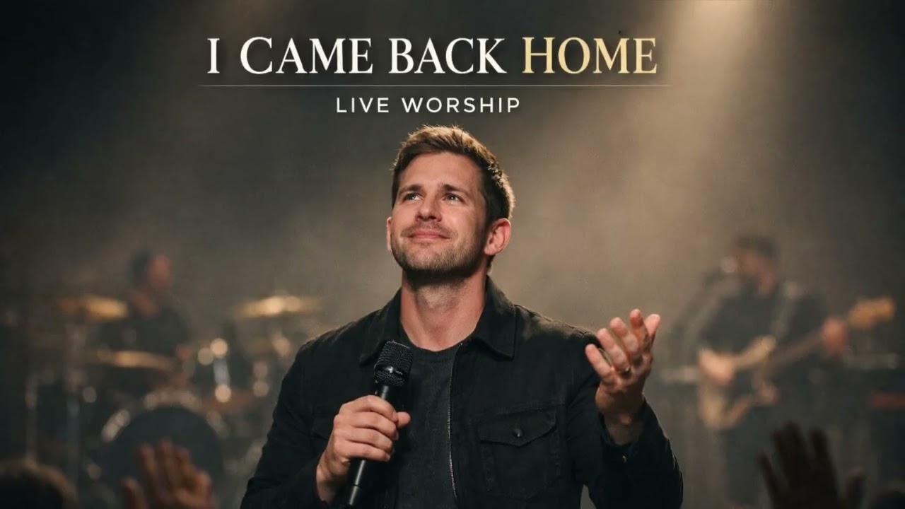 I Came Back Home | Live Worship Of Return, Forgiveness And Renewal