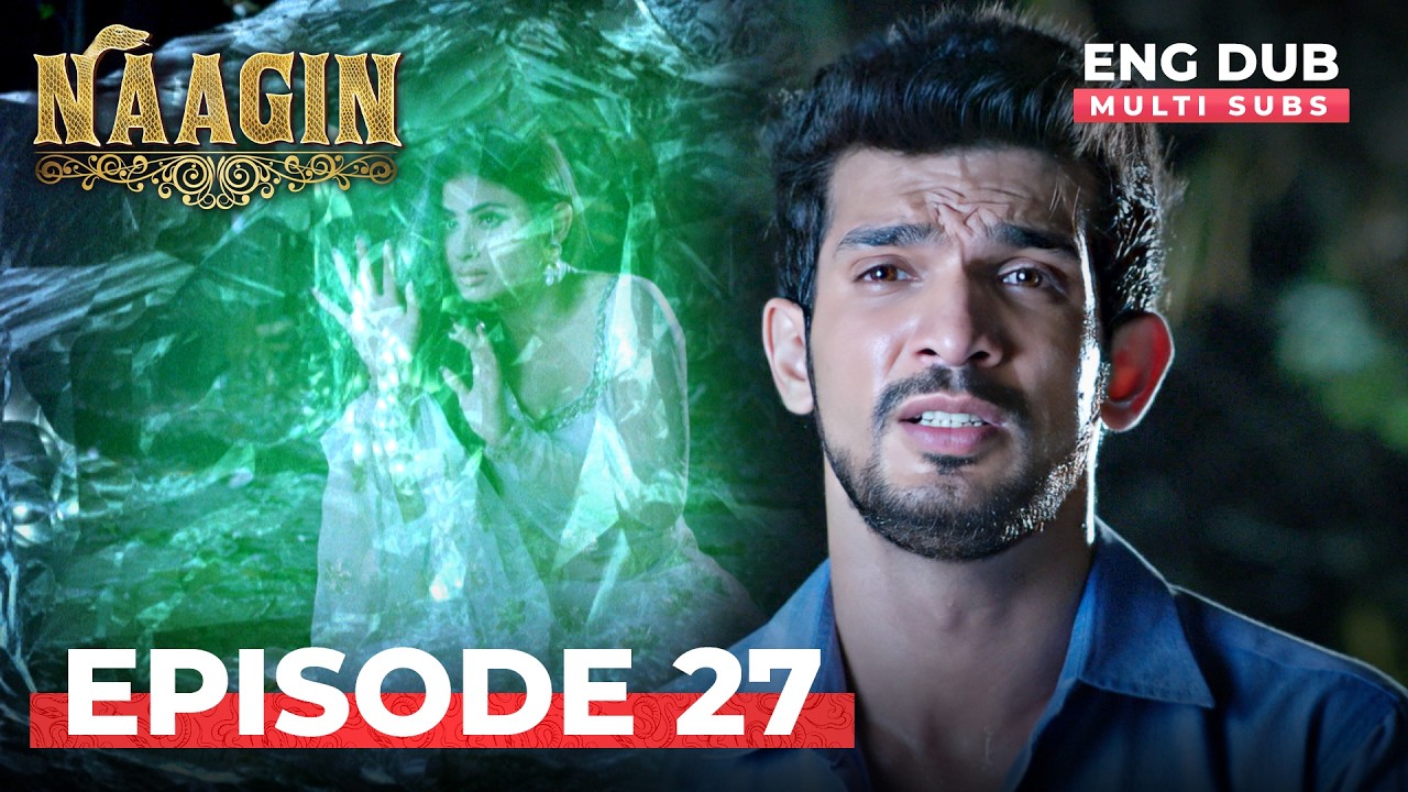 Naagin 🐍 | Full Episode 27 |  Indian Series with English Subtitles and Dub | Naagin Season 7