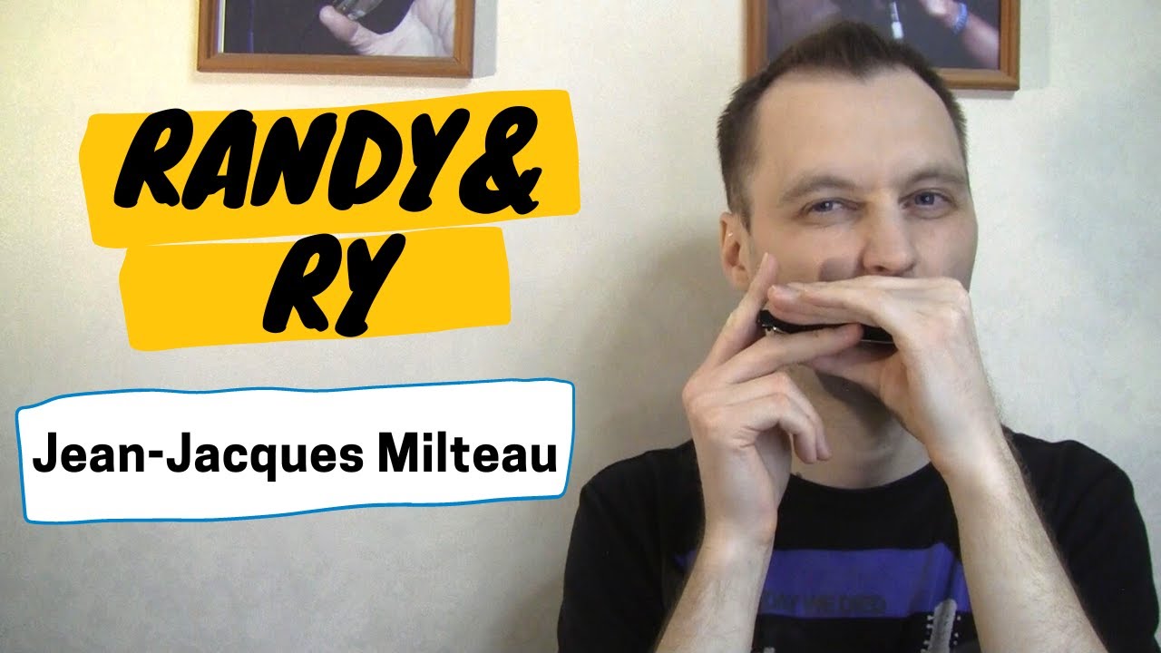 Как играть Jean-Jacques Milteau - Randy & Ry на губной гармошке