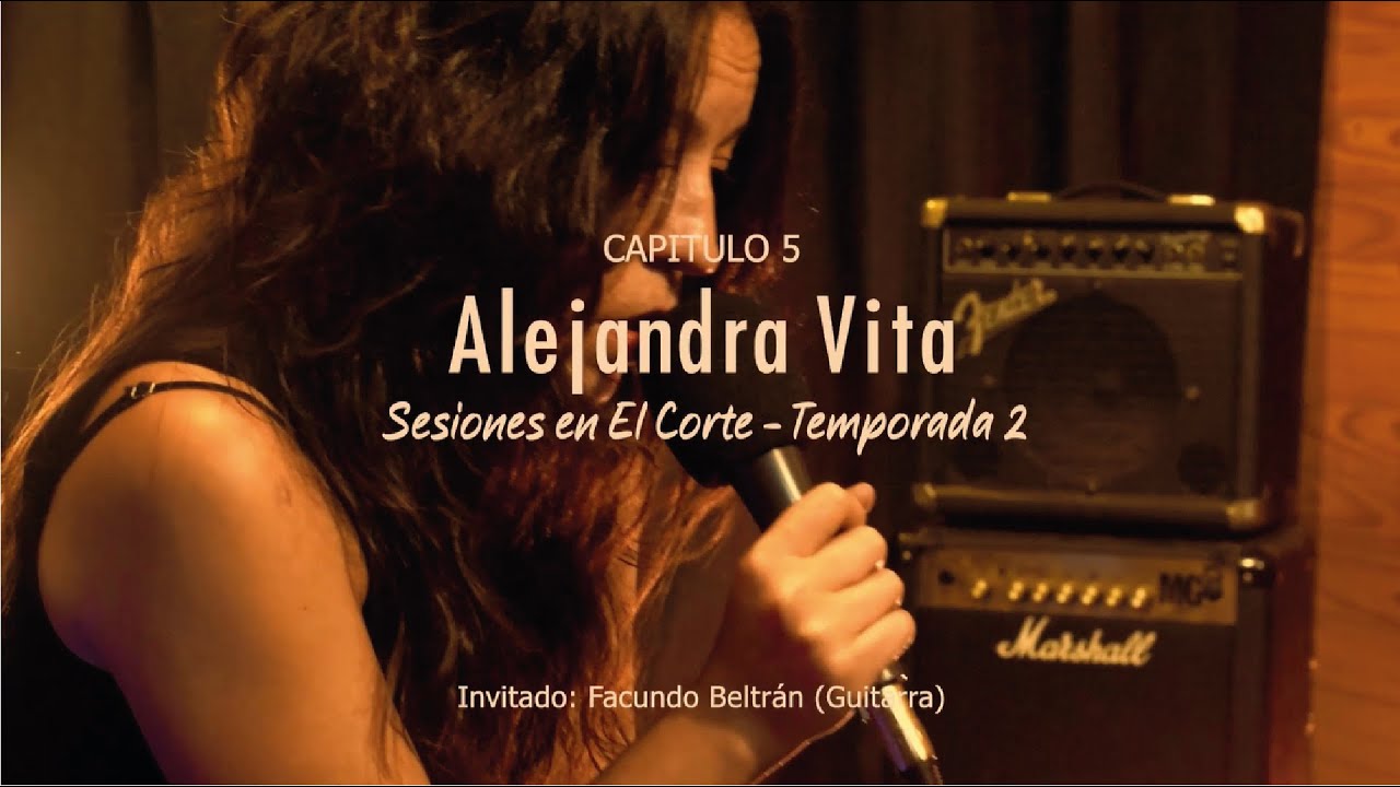 Alejandra Vita - Capítulo 5 - Temporada 2 - Sesiones en El Corte
