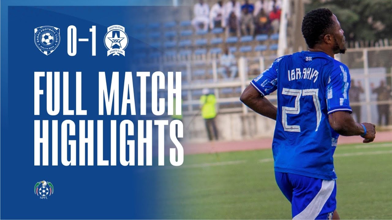 BARAU FC 0 - 1 SHOOTING STARS (3SC) | MD 17 HIGHLIGHTS | NPFL26