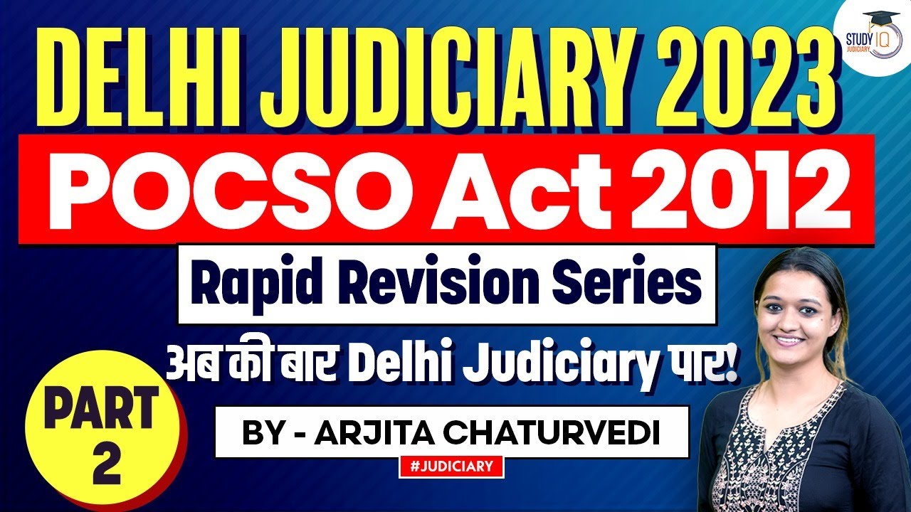 POCSO Act 2012: Part 2 | DJS 2023 | Delhi Judicial Services | StudyIQ Judiciary