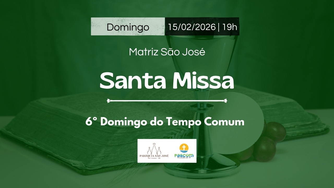 Santa Missa - 6° Domingo do Tempo Comum - 19h | Domingo - 15/02/2026