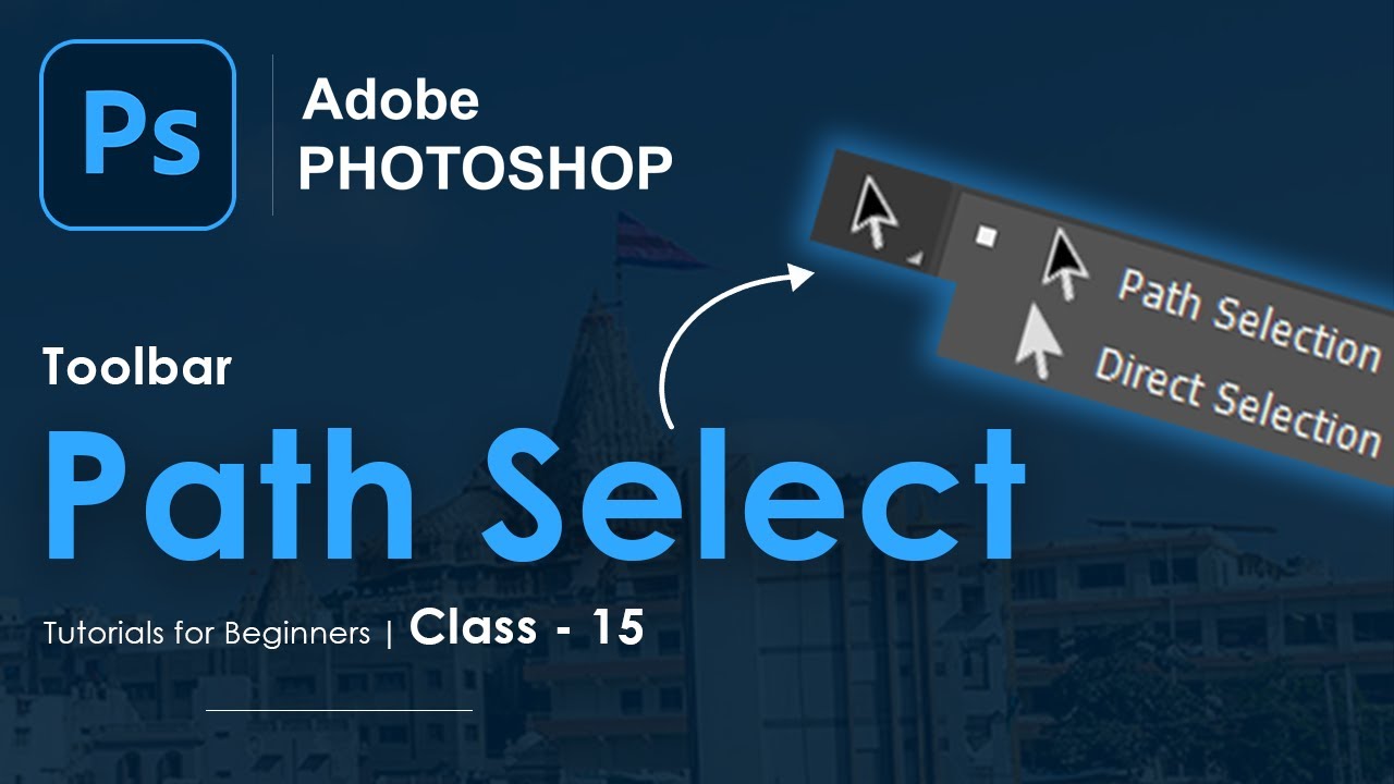 Path Selection Tool in Photoshop | Photoshop Tutorials in Hindi | Class - 15