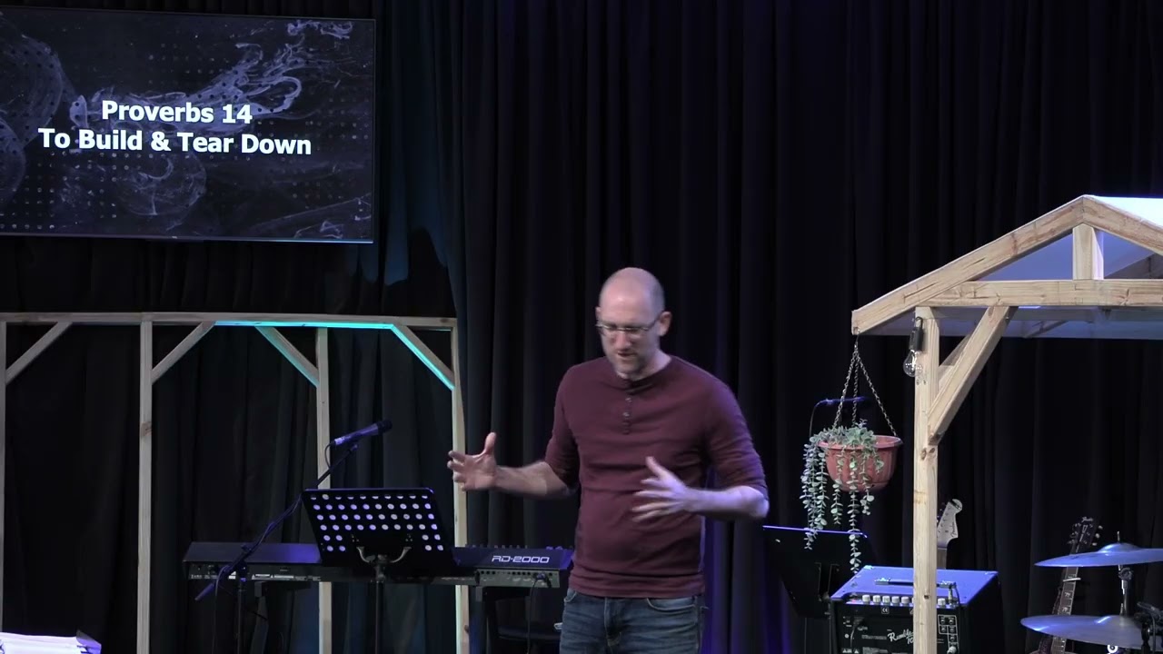 To Build and Tear Down - Proverbs 14