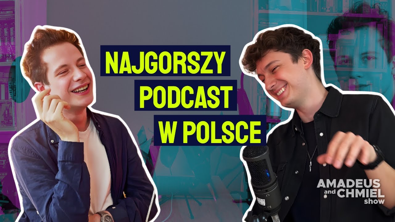 Amadeus and Chmiel | Najgorszy podcast w Polsce | #1