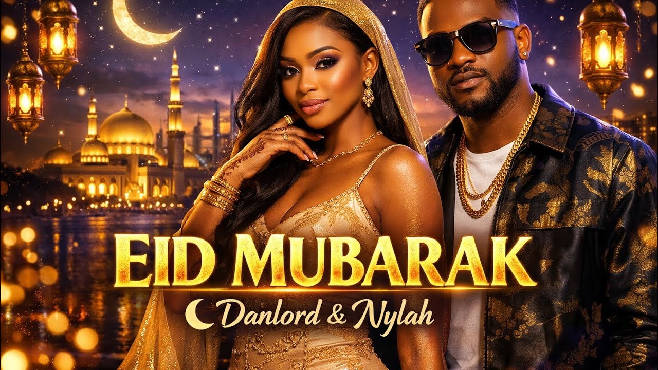 Eid Mubarak 🌙✨ Afrobeat Reggae Anthem | Danlord & Nylah (Feel Good Hit)