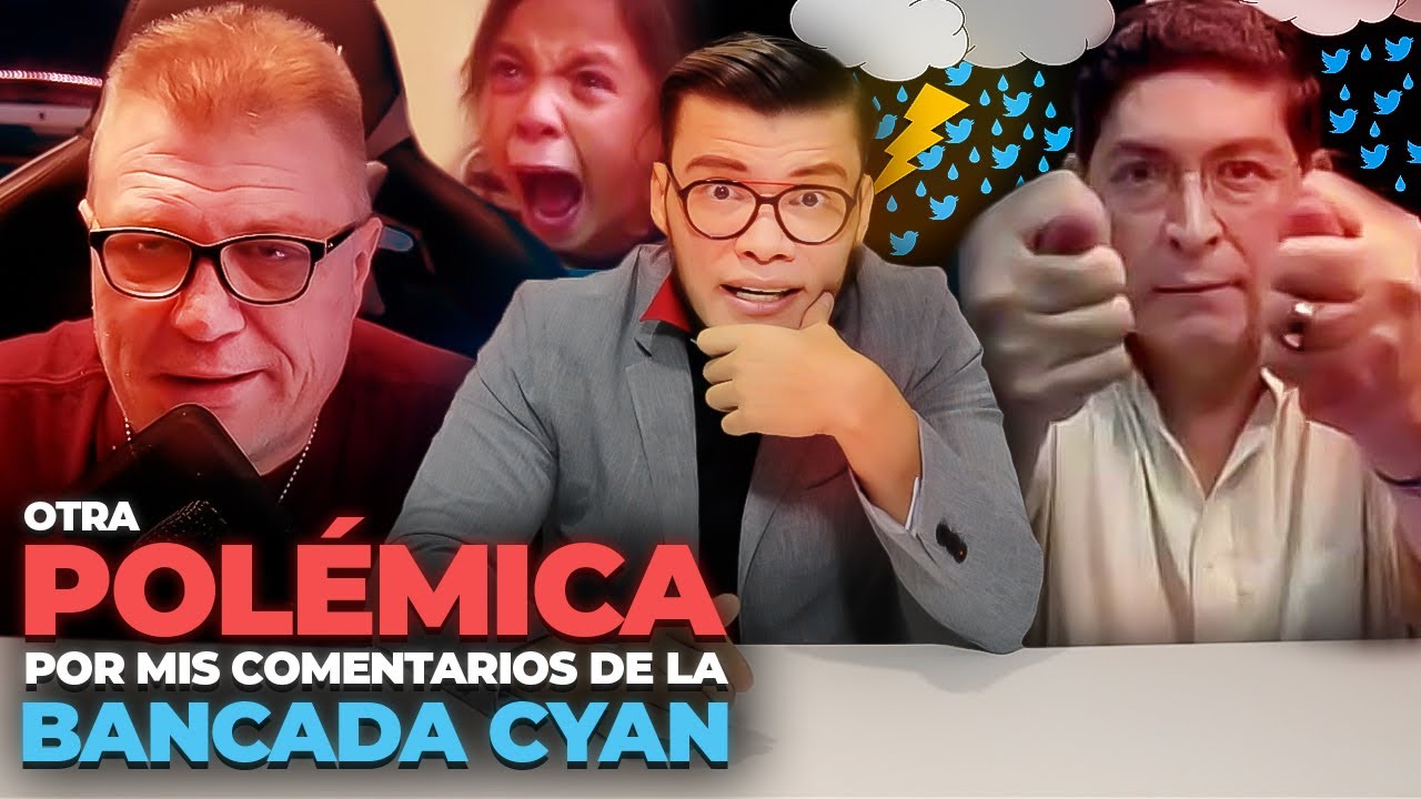 Pol&eacute;mica por mis cr&iacute;ticas a la bancada cyan - SOY JOSE YOUTUBER