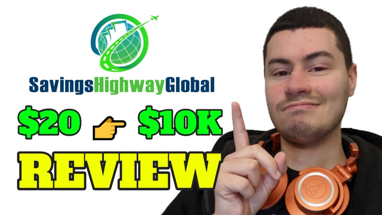 Savings Highway Global Review 2023 - Turn $20 Into 6 Figures!