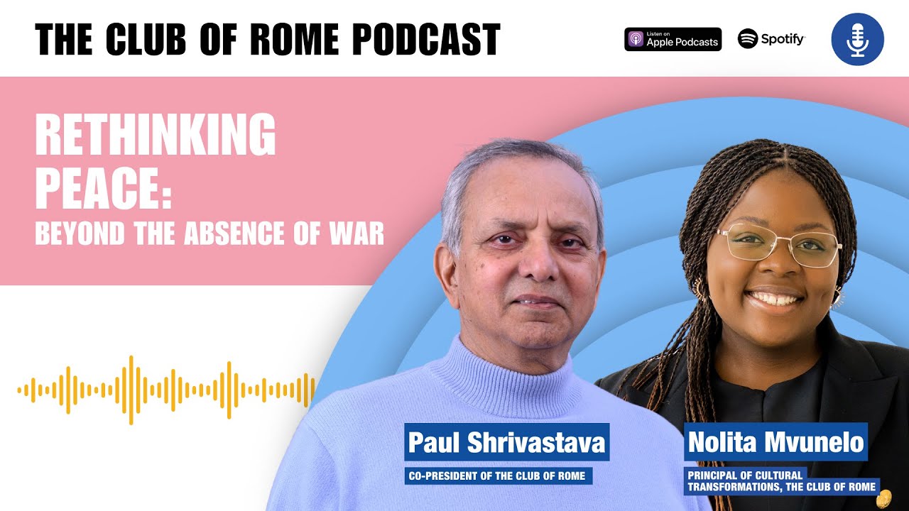 Rethinking peace: Beyond the absence of war with Paul Shrivastava and Nolita Mvunelo