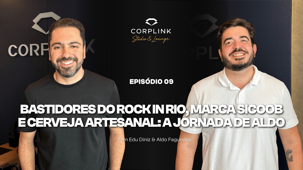 BASTIDORES BOB’s NO RIR, MARCA SICOOB E CERVEJA ARTESANAL: A JORNADA DE ALDO | CorpLink TV #09