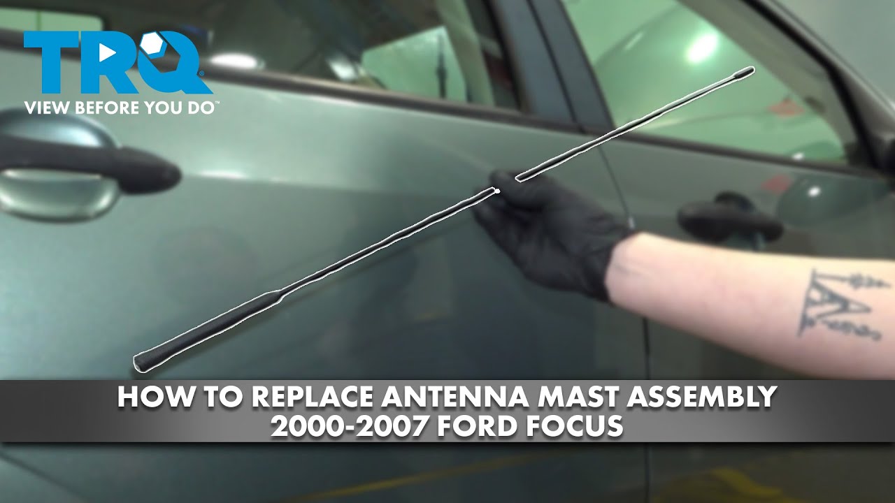 How to Replace Antenna Mast Assembly 2000-2007 Ford Focus