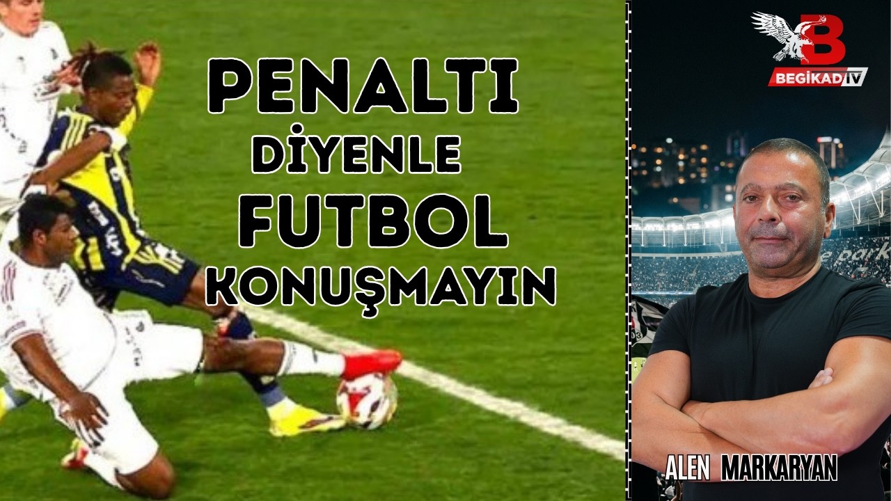 #CANLI ''Penaltı diyenle futbol konuşmayı kesin'' I Alenen Beşiktaş