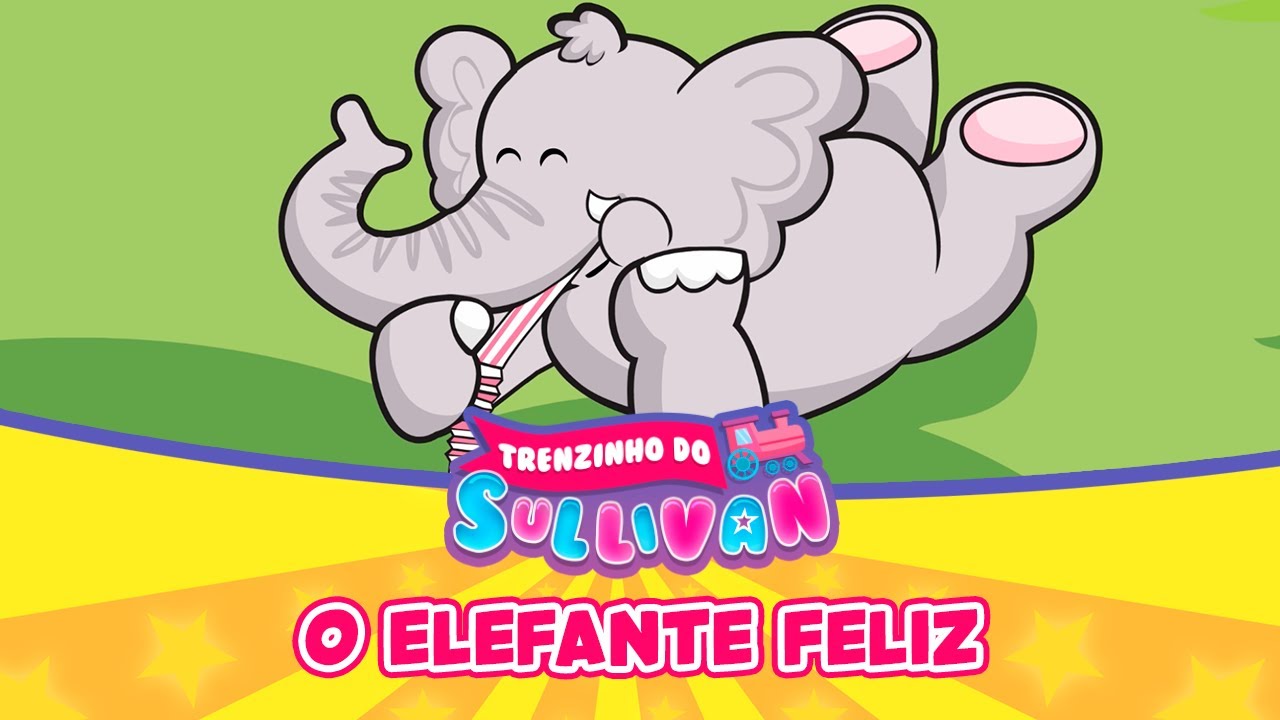 O Elefante Feliz | Trenzinho do Sullivan | Oficial