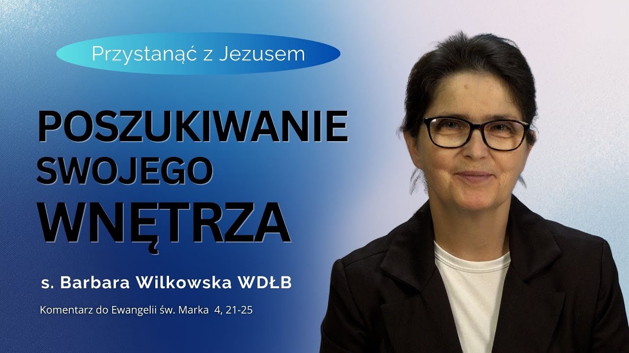 Poszukiwanie swojego wnętrza - s. Barbara Wilkowska WDŁB