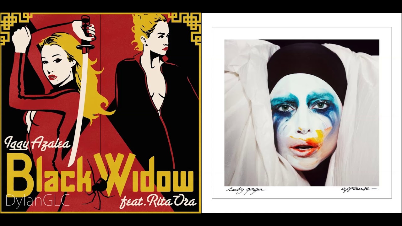 Applaud Black Widow | Iggy Azalea feat. Rita Ora & Lady Gaga Mixed Mashup!