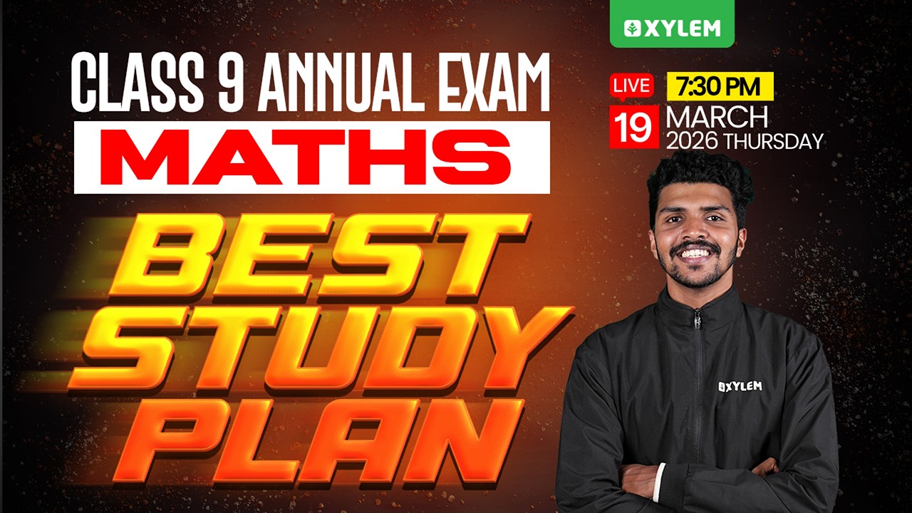Class 9 Maths Annual Exam 2026 | BEST STUDY PLAN | Xylem Class 9