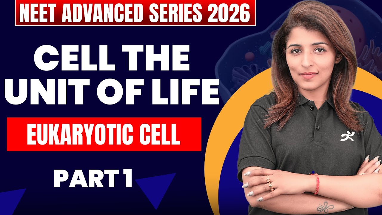 Cell | Eukaryotic cell Part-1 NEET 2026 - NEET Advanced series 2026  #nvsir #neet2026  #NeetAdvanced