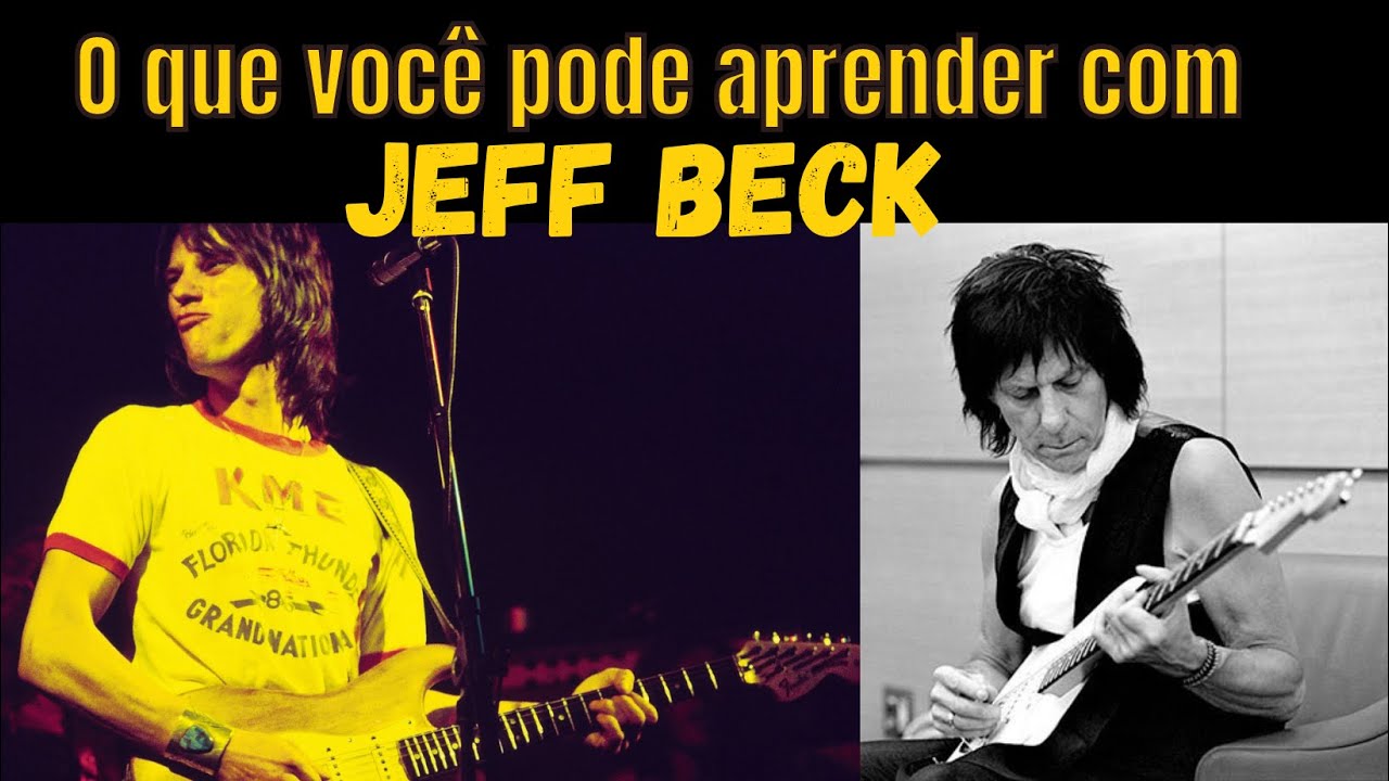O que eu aprendi com o Jeff Beck