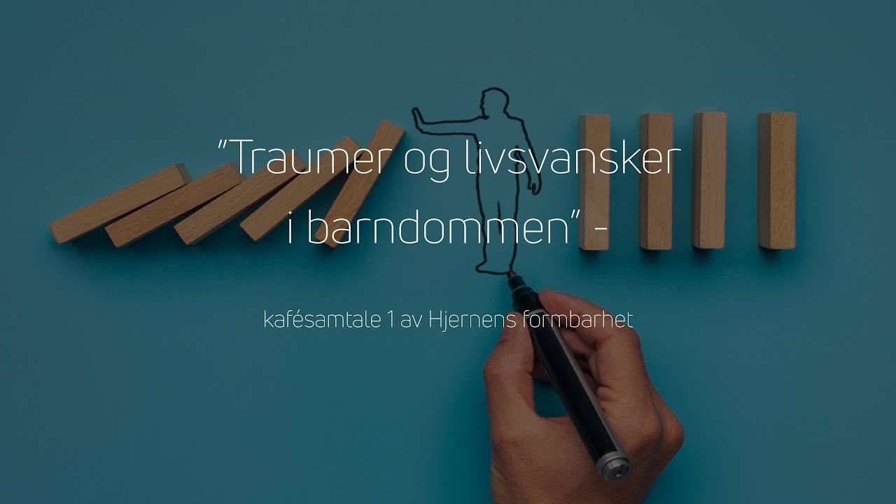 Traumer og livsvansker i barndommen, kafésamtale 1 av Hjernens formbarhet