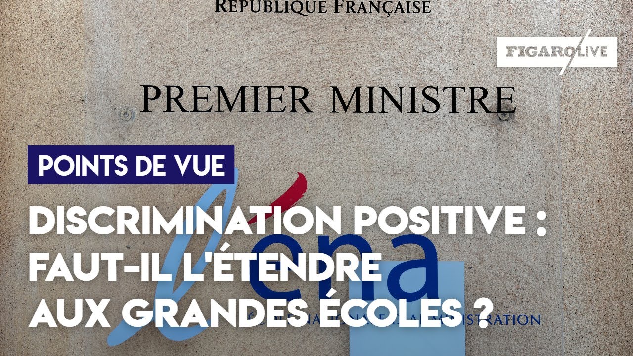 Discrimination positive : faut-il l'étendre à toutes les grandes écoles ?