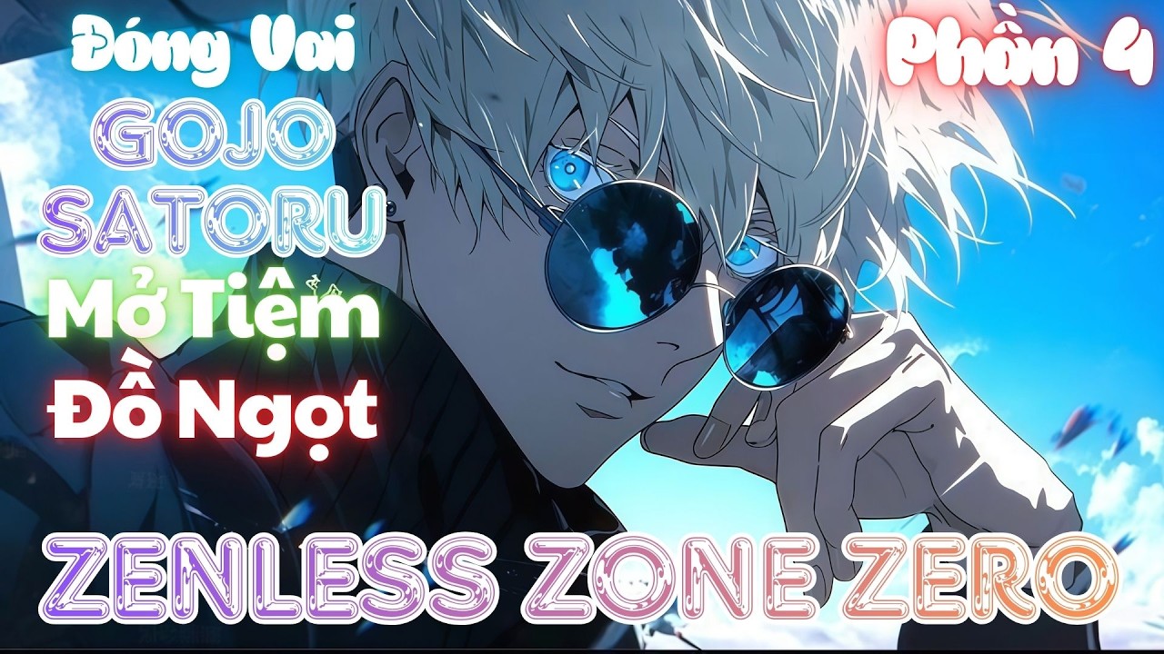 Zenless Zone Zero: Đóng vai Gojo Satoru nhưng lại đi mở tiệm đồ ngọt | Phần 4 | Rino