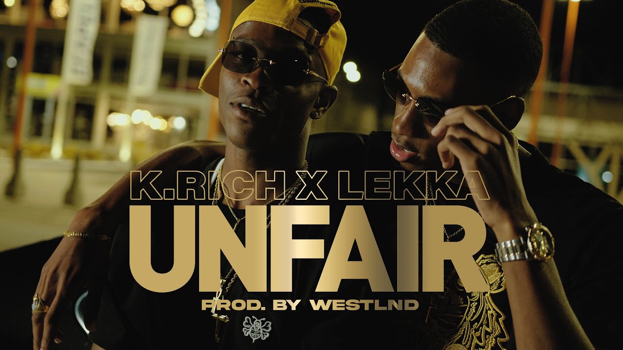 K.Rich x Lekka - U N F A I R