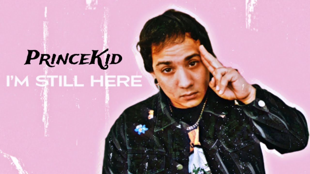 PrinceKid - I&rsquo;m Still Here
