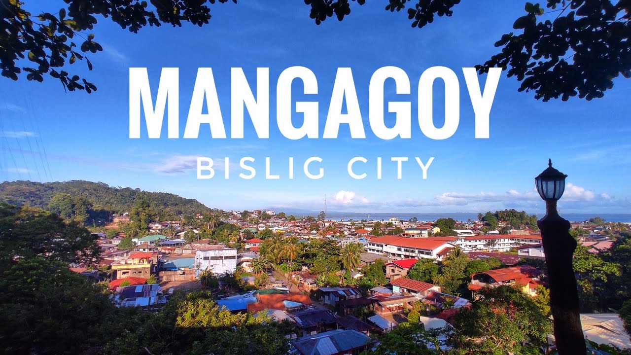 MY HOMETOWN: MANGAGOY, BISLIG CITY, SURIGAO DEL SUR