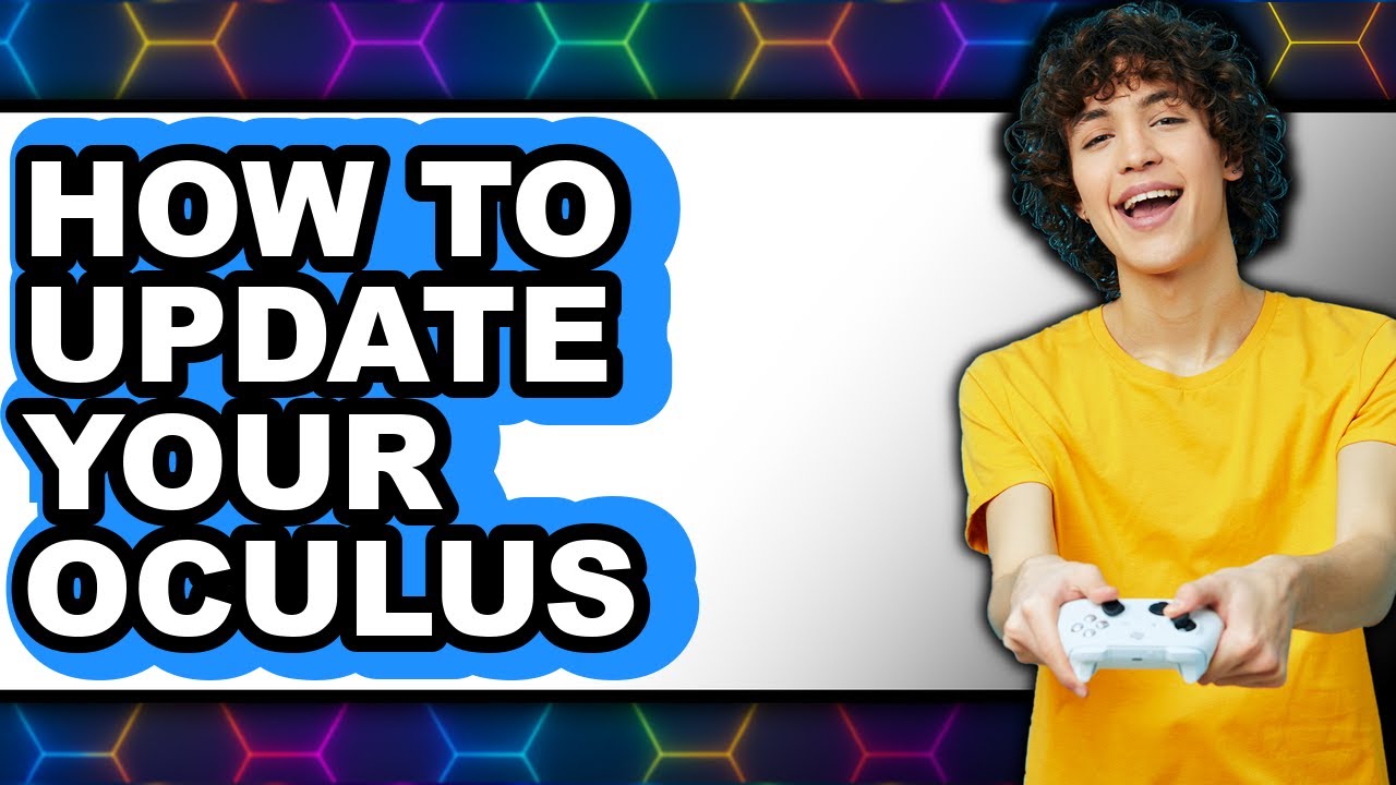 How to Update Your Oculus - Full Guide