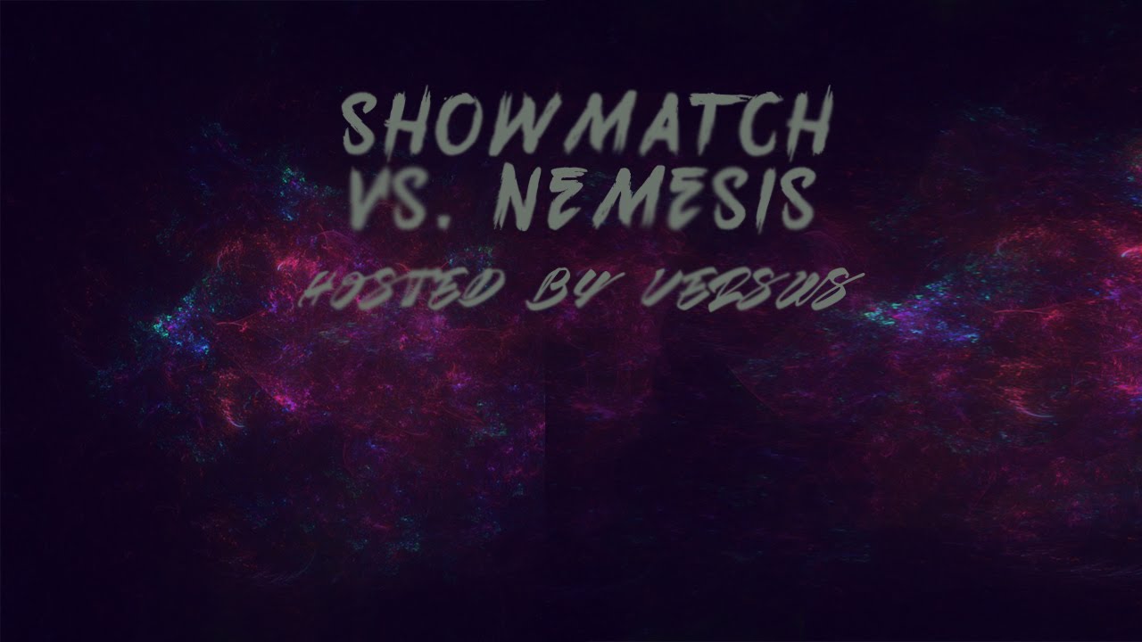 VersusGameplay Show Match vs. Nemesis. (pt 1)