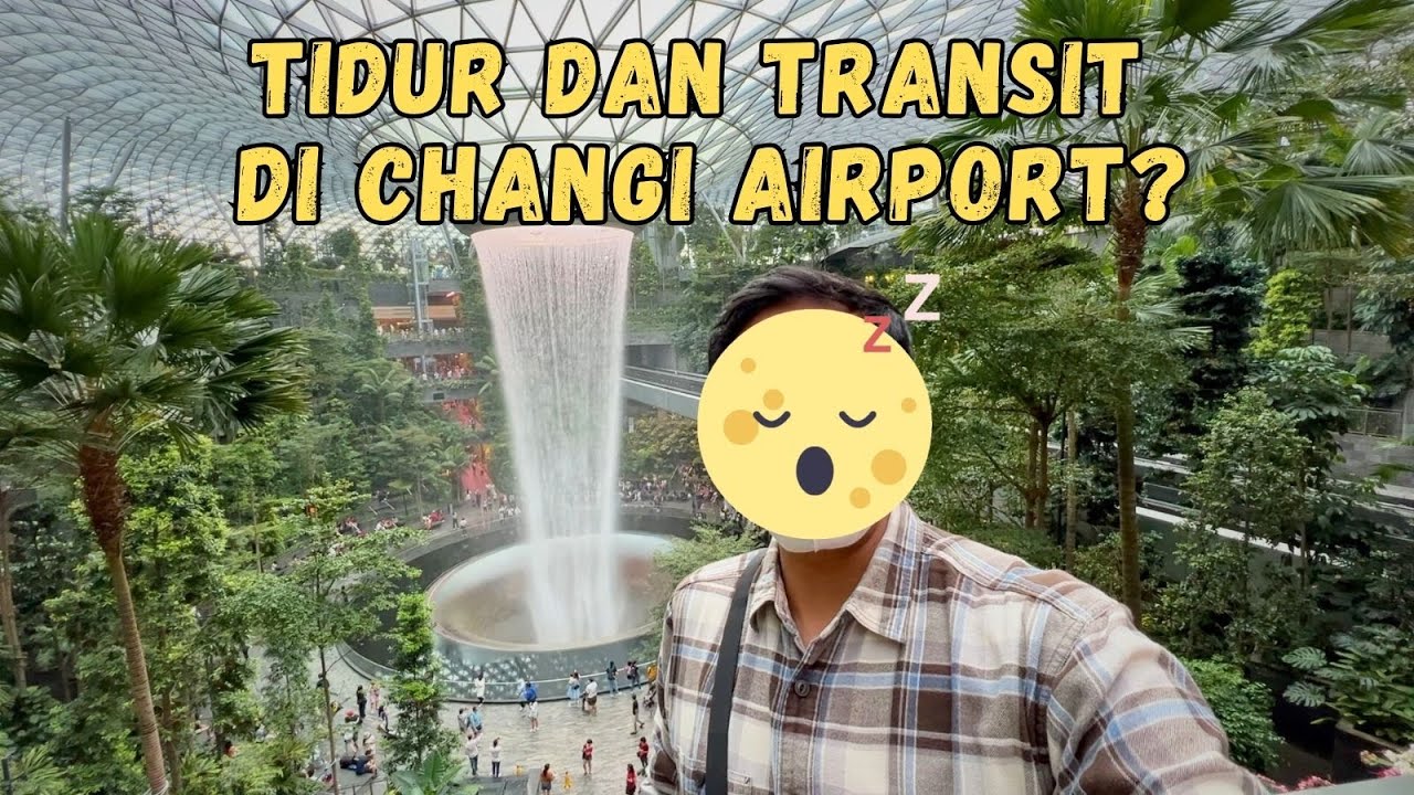 TIDUR DI CHANGI AIRPORT? TRANSIT SEHARIAN DI SINGAPURA ENAKNYA NGAPAIN AJA YA?