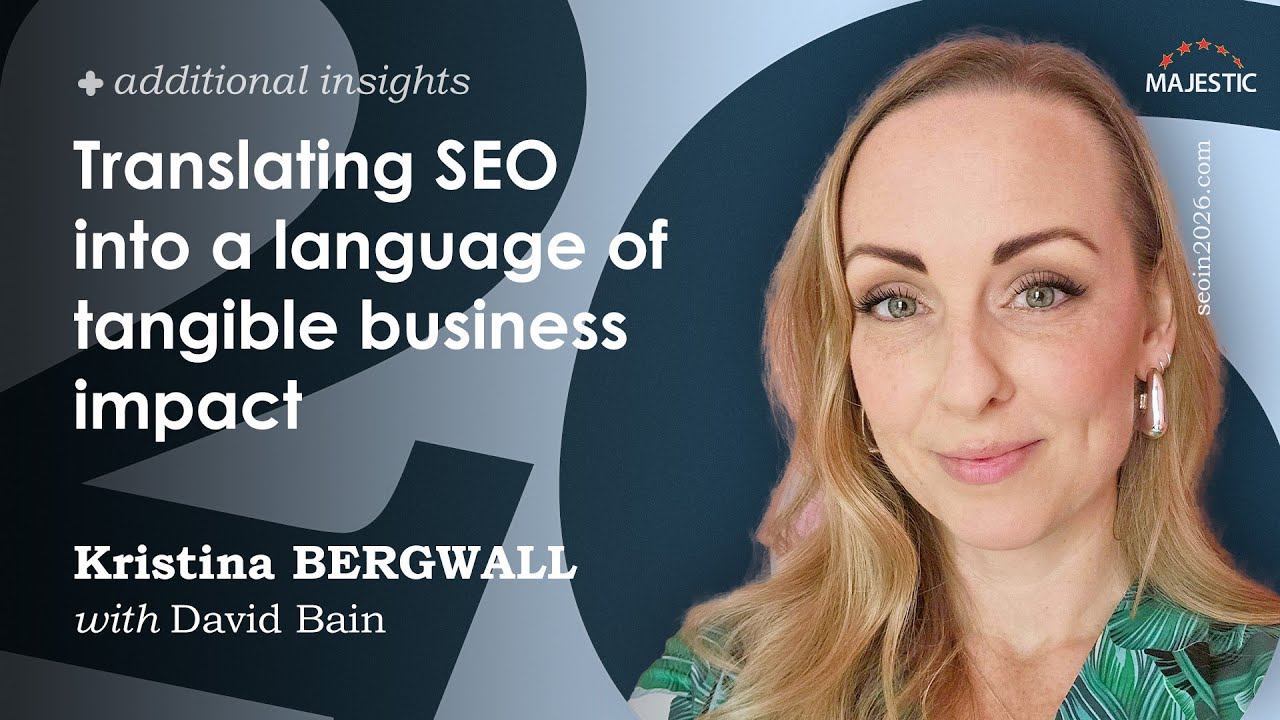 Translating SEO into a language of tangible business impact - Kristina Bergwall