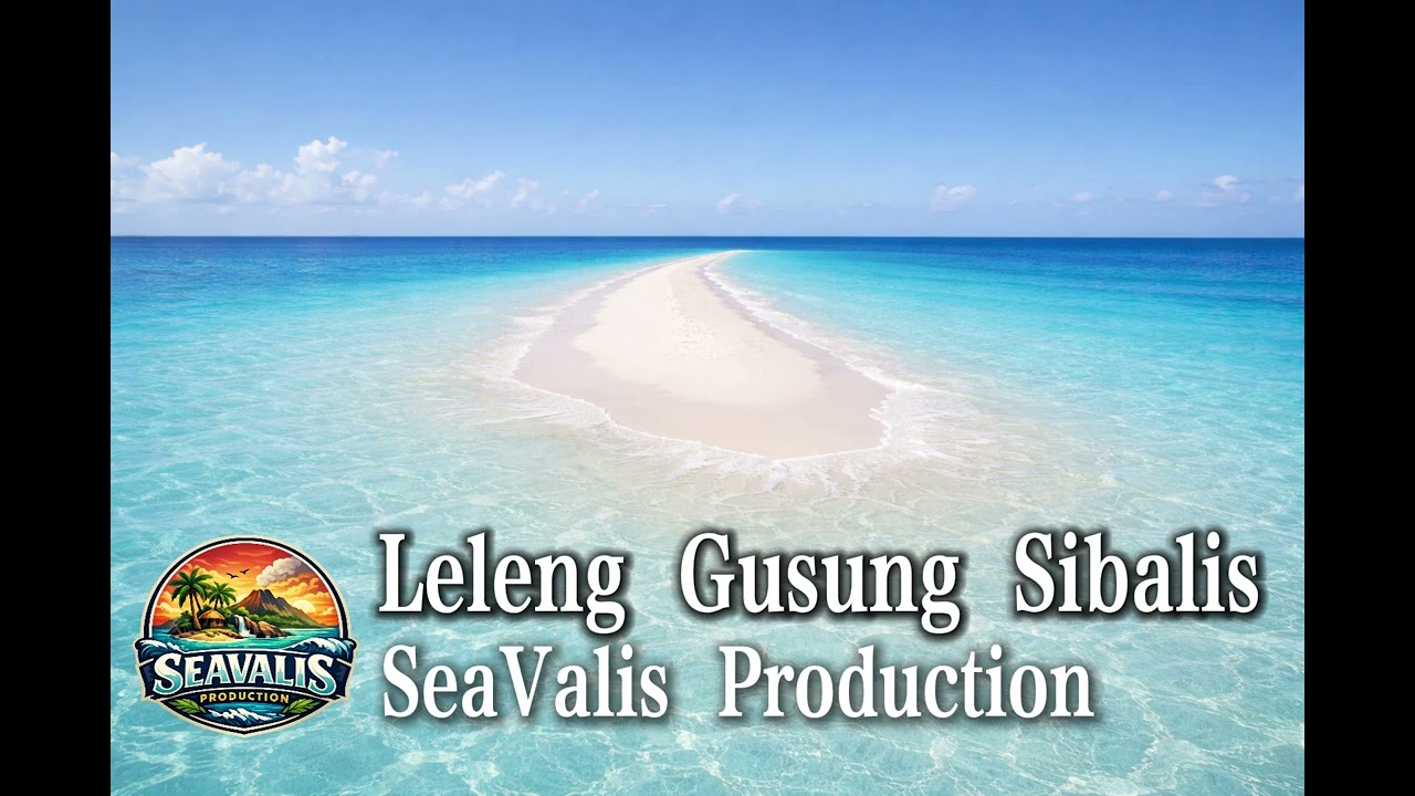 LELENG GUSUNG SIBALIS (LAGU BAJAU) 2026 : BY SEAVALIS PRODUCTION