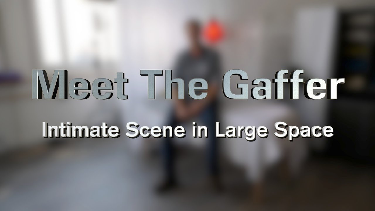 Meet The Gaffer #85: Intimate Scene In Large Space